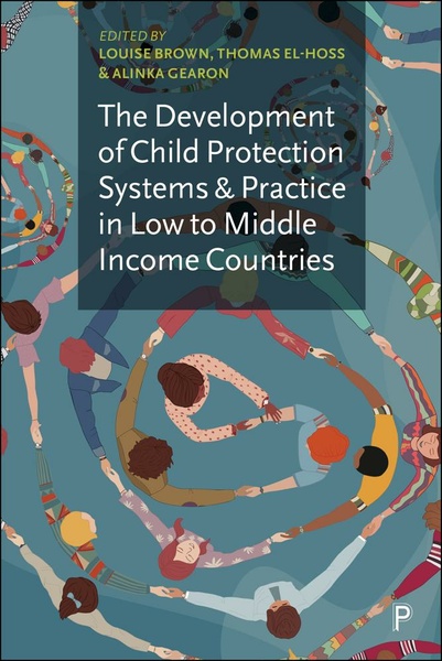 The Development of Child Protection Systems and Practice in Low to Middle Income Countries