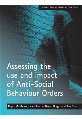 Assessing the use and impact of Anti-Social Behaviour Orders