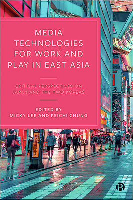 Media Technologies for Work and Play in East Asia
