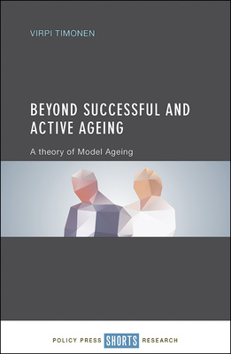 Beyond Successful and Active Ageing
