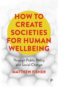How To Create Societies for Human Wellbeing