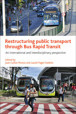 Restructuring Public Transport through Bus Rapid Transit