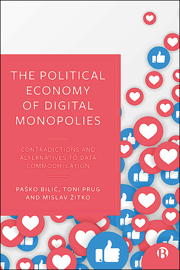 The Political Economy of Digital Monopolies