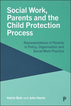 Social Work, Parents and the Child Protection Process