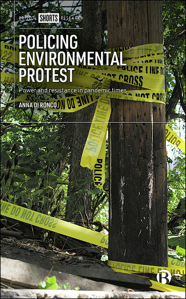 Bristol University Press | Policing Environmental Protest - Power And ...