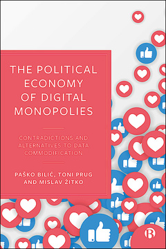 The Political Economy of Digital Monopolies