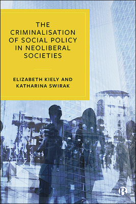 The Criminalisation of Social Policy in Neoliberal Societies cover.