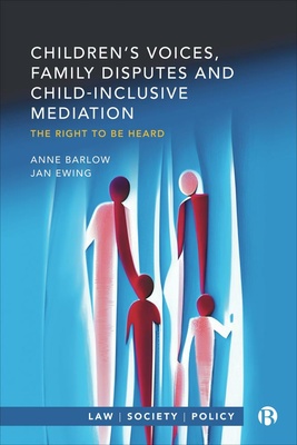 Children’s Voices, Family Disputes and Child-Inclusive Mediation