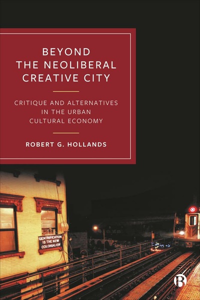 Beyond the Neoliberal Creative City