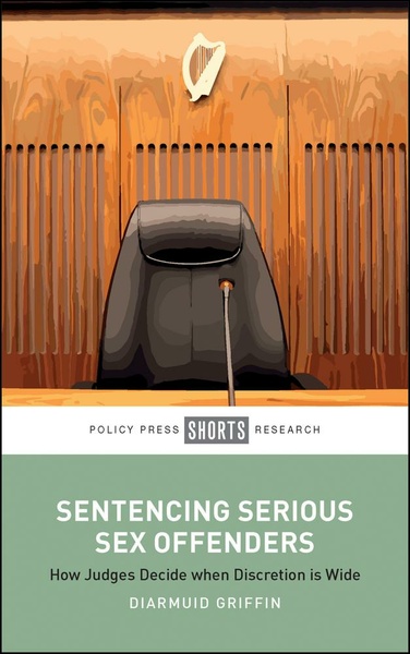 Sentencing Serious Sex Offenders