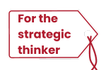 For the strategic thinker